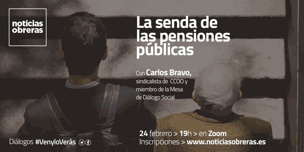 Diálogo #VenyloVerás: La senda de las pensiones públicas, con Carlos Bravo